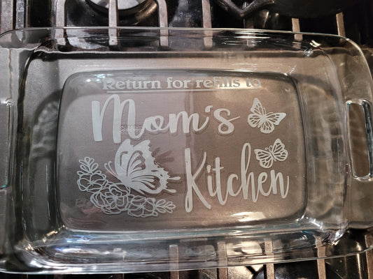 Return For Refills To Mom's  Kitchen For Refills Baking Dish